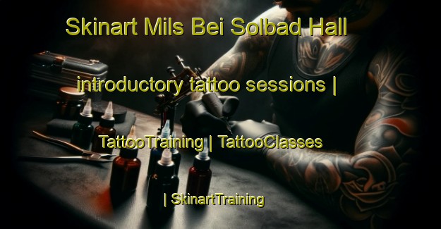 Skinart Mils Bei Solbad Hall introductory tattoo sessions | TattooTraining | TattooClasses | SkinartTraining-Austria